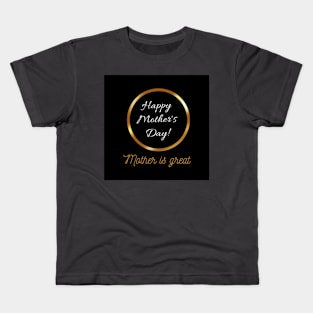 Happy mother's day t-shirts Kids T-Shirt